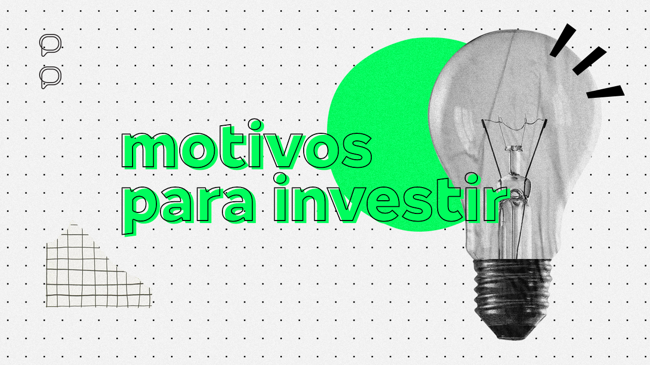Especial: Cinco motivos para focar nos investimentos em 2022