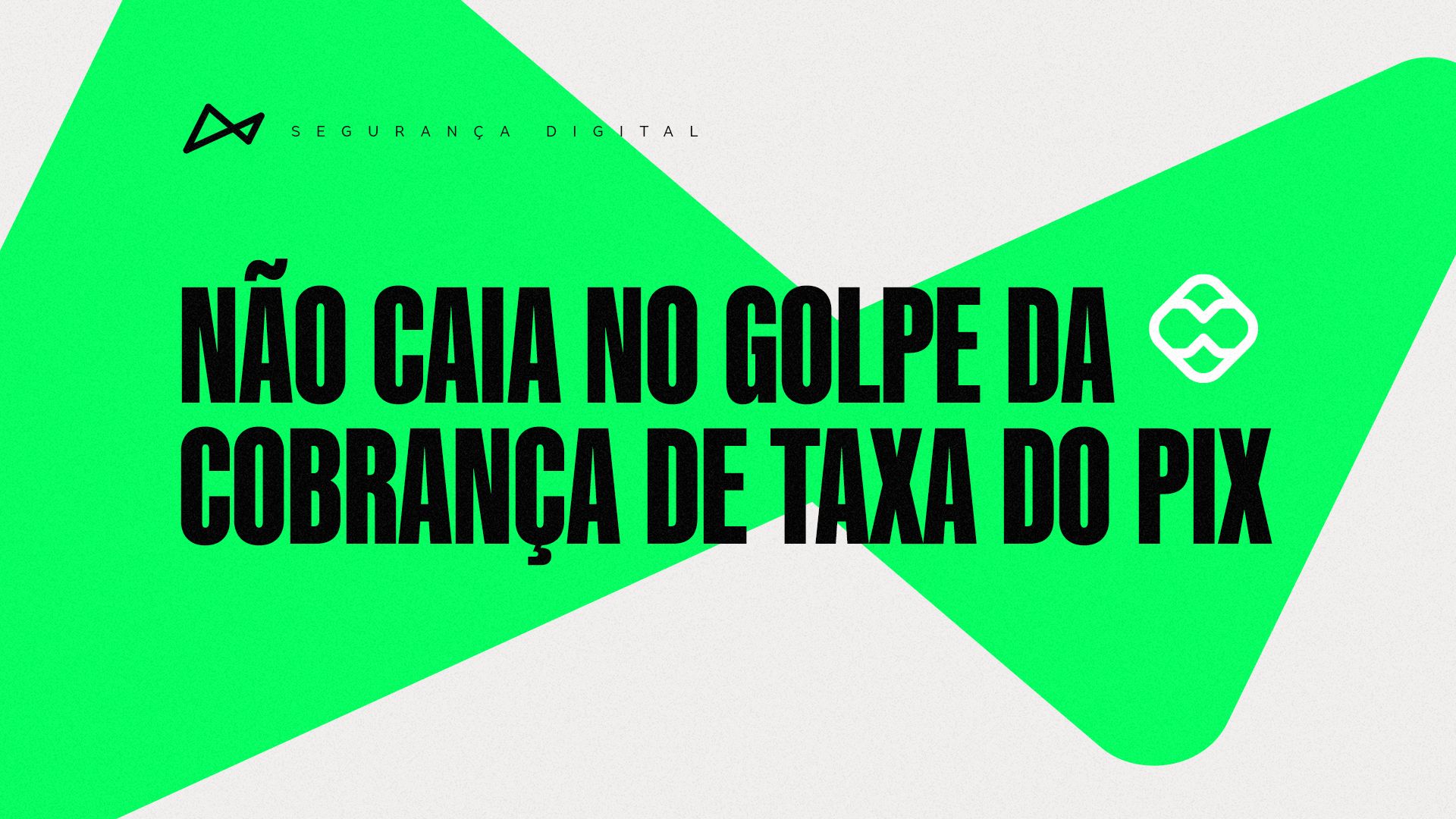 Segurança digital. Não caia no golpe da cobrança de taxa do pix.