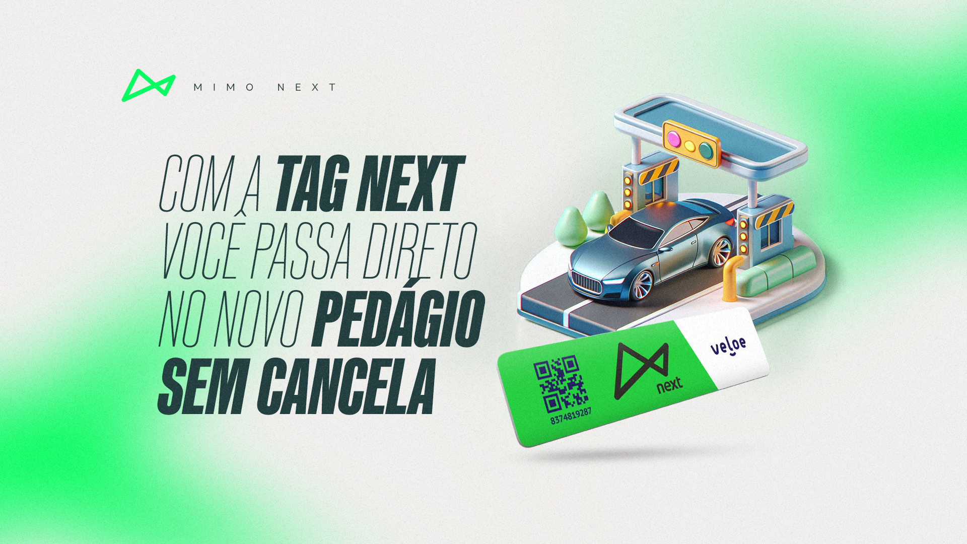 Ilustração de Carro passando no pedágio e imagem da tag next Veloe com a frase: Com a tag next você passa direto no novo pedágio sem cancela